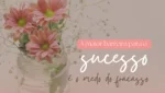30 mensagens inspiradoras para você compartilhar