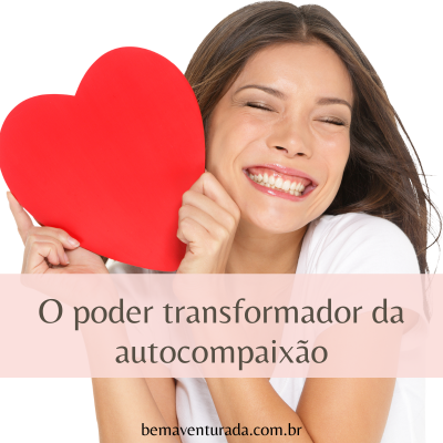 O poder transformador da autocompaixão