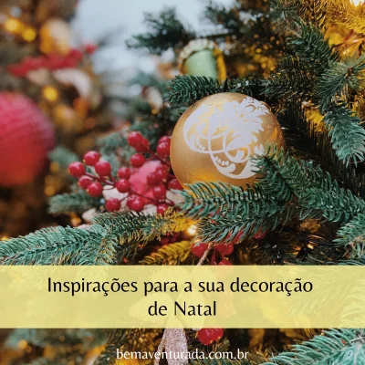Inspirações para a sua decoração de Natal