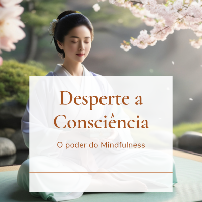 eBook Desperte a Consciência - O poder do Mindfulness