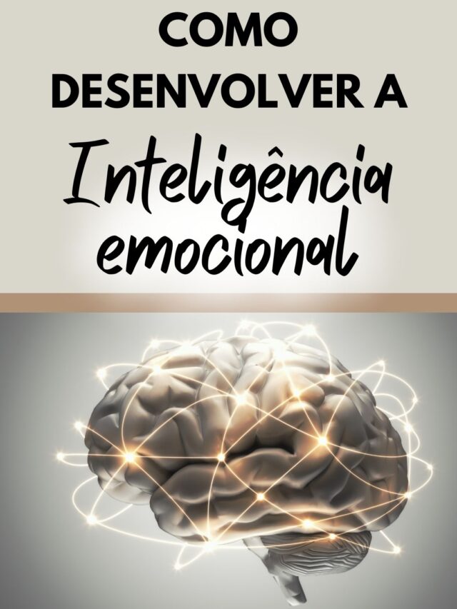 Como desenvolver inteligência emocional