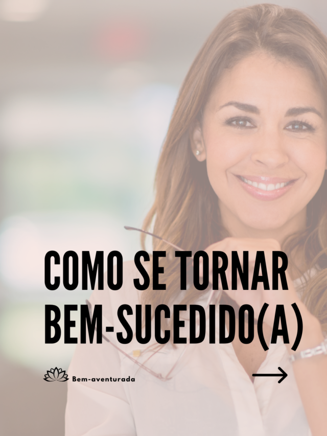 Como se tornar bem-sucedido
