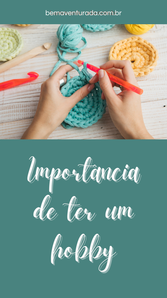 A Importância de Ter um Hobby para a Saúde Mental