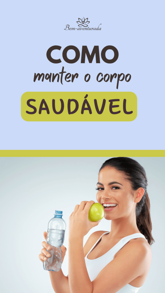 Como manter o corpo saudável