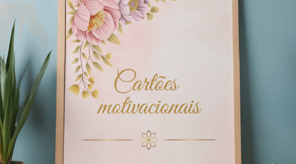 40 Cartões Motivacionais e Inspiradores para Imprimir