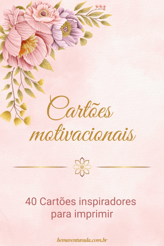 40 Cartões Motivacionais e Inspiradores para Imprimir